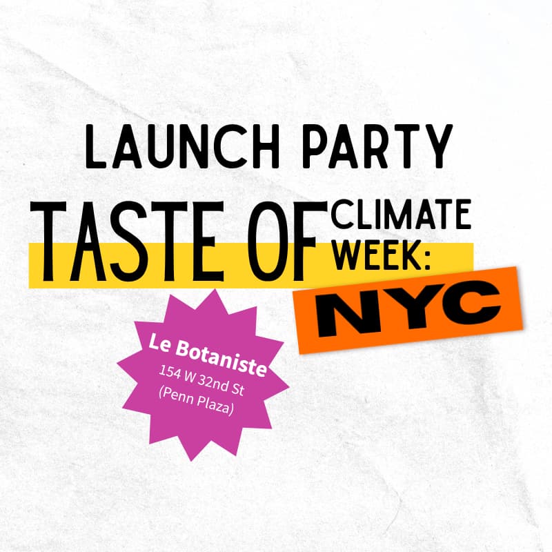 Cover Image for Launch Party Celebrating Taste of Climate Week: NYC