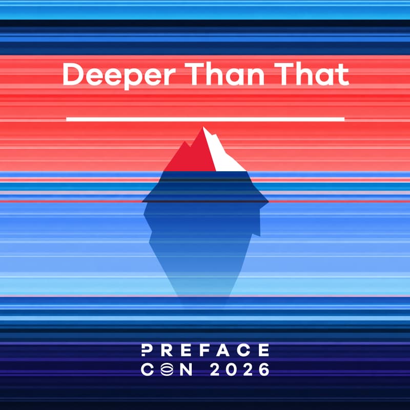 Cover Image for 【21 Aug】Preface Dev Con 2026 | Deeper Than That _______