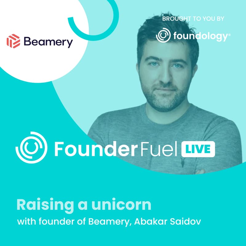 Cover Image for FounderFuel Show: Raising a unicorn, with founder of Beamery, Abakar Saidov
