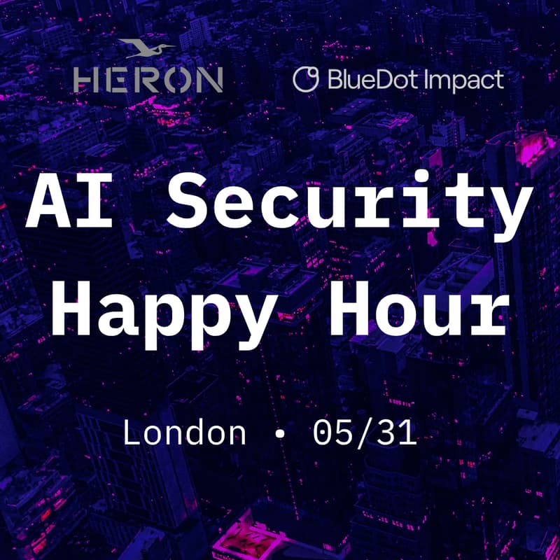 Cover Image for BlueDot x Heron: AI Security Happy Hour