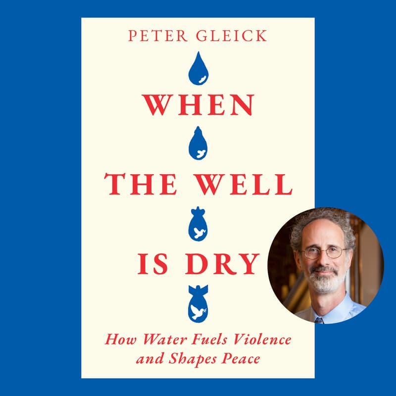 Cover Image for Peter Gleick on how water conflicts fuel violence and shape peace