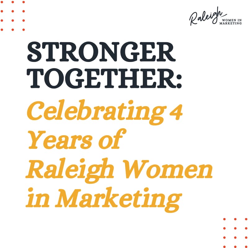Cover Image for Stronger Together: Celebrating 4 Years of Raleigh Women in Marketing