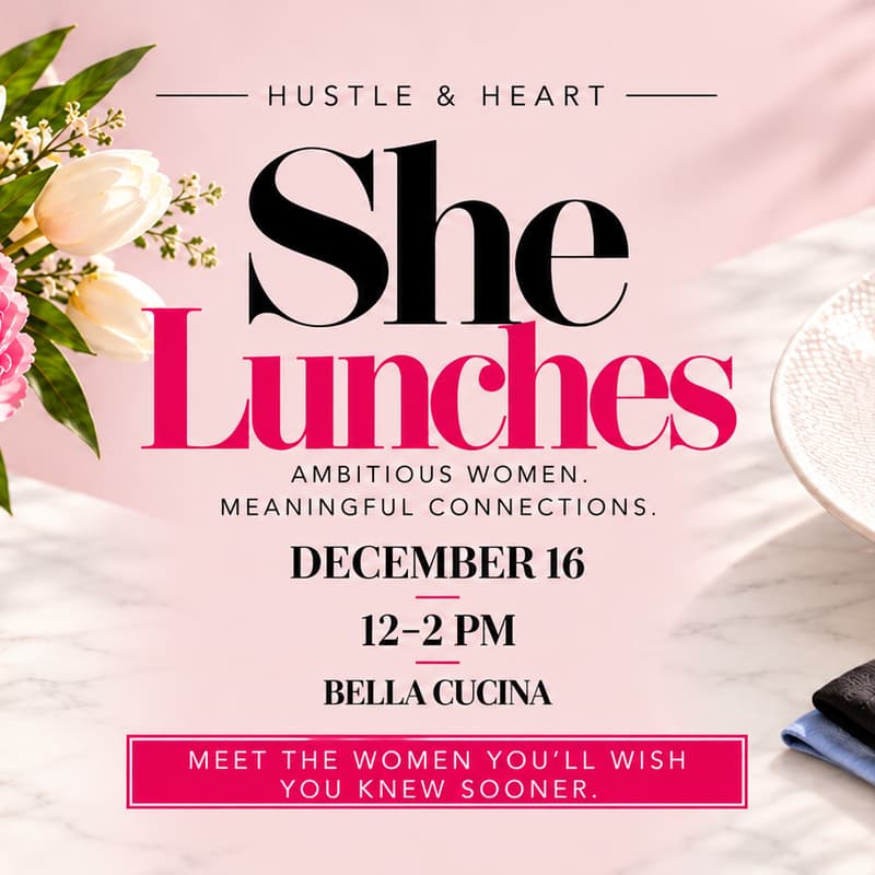 Cover Image for Hustle & Heart: December 'SheLunches'