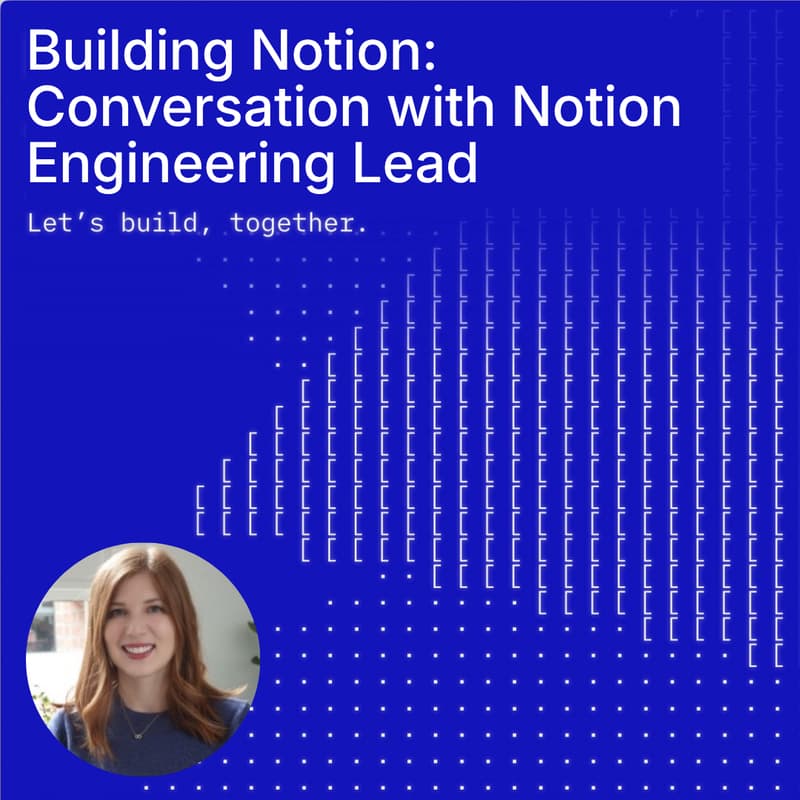 Cover Image for Building Notion: Conversation with Notion Engineering Lead