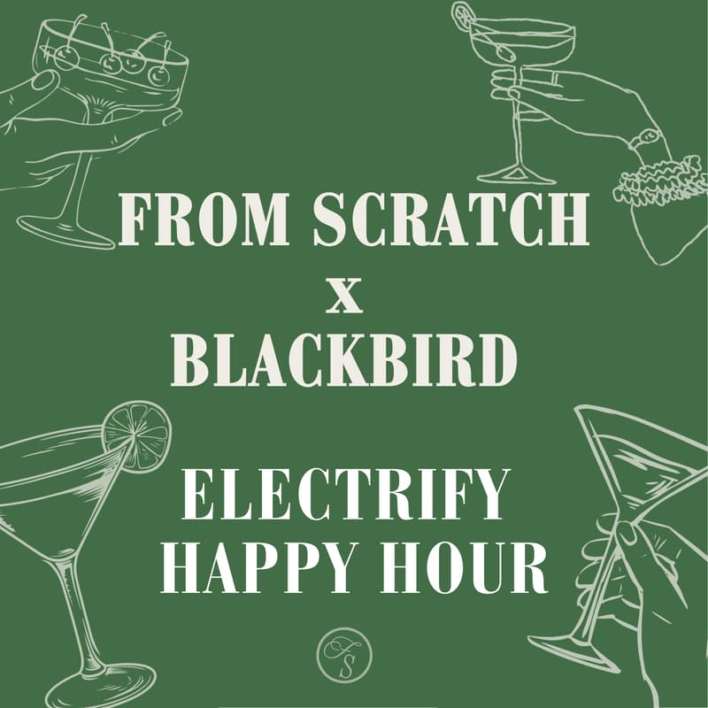 Cover Image for June 2026 From Scratch x Blackbird Electrify Happy Hour