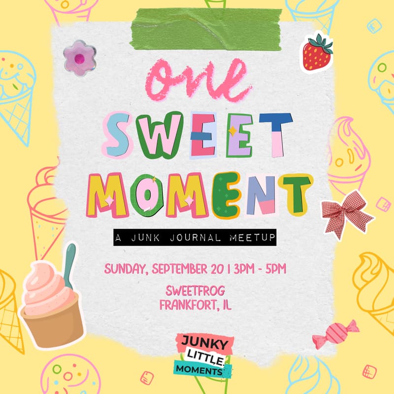 Cover Image for One Sweet Moment - IL Junk Journal Meetup