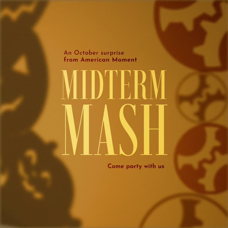 Cover Image for American Moment's Midterm Mash