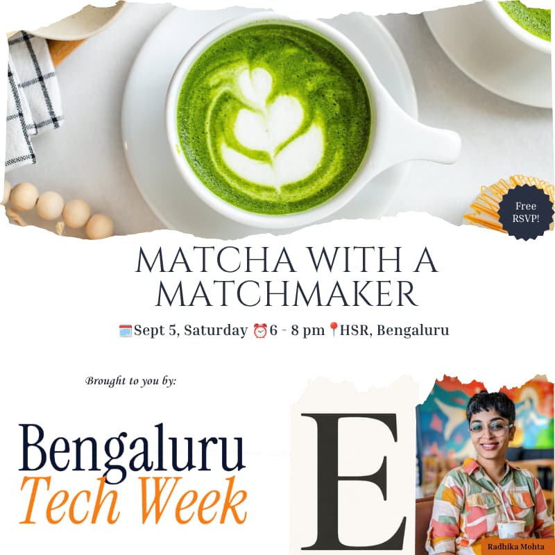 Cover Image for Matcha with a Matchmaker x Bengaluru Tech Week