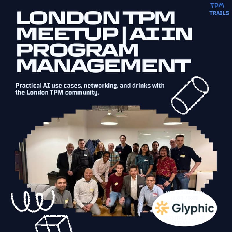 Cover Image for London TPM Meetup | AI in Program Management