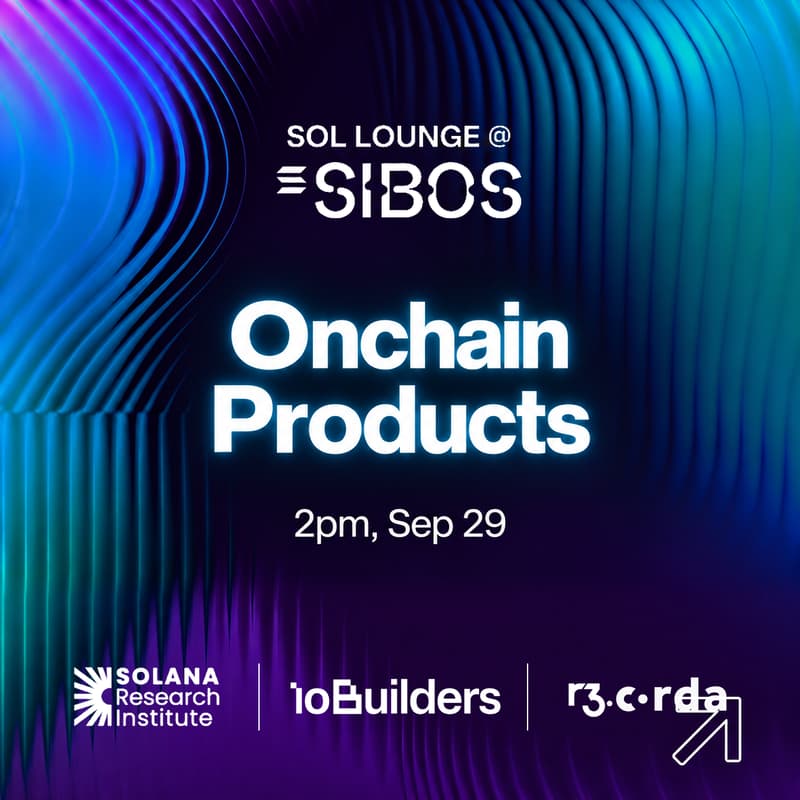 Cover Image for SOL Lounge at Sibos | Onchain Products