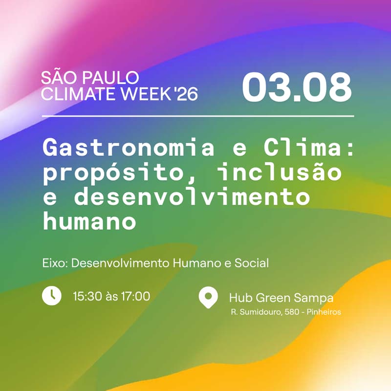 Cover Image for Gastronomia e Clima: propósito, inclusão e desenvolvimento humano | SP Climate Week