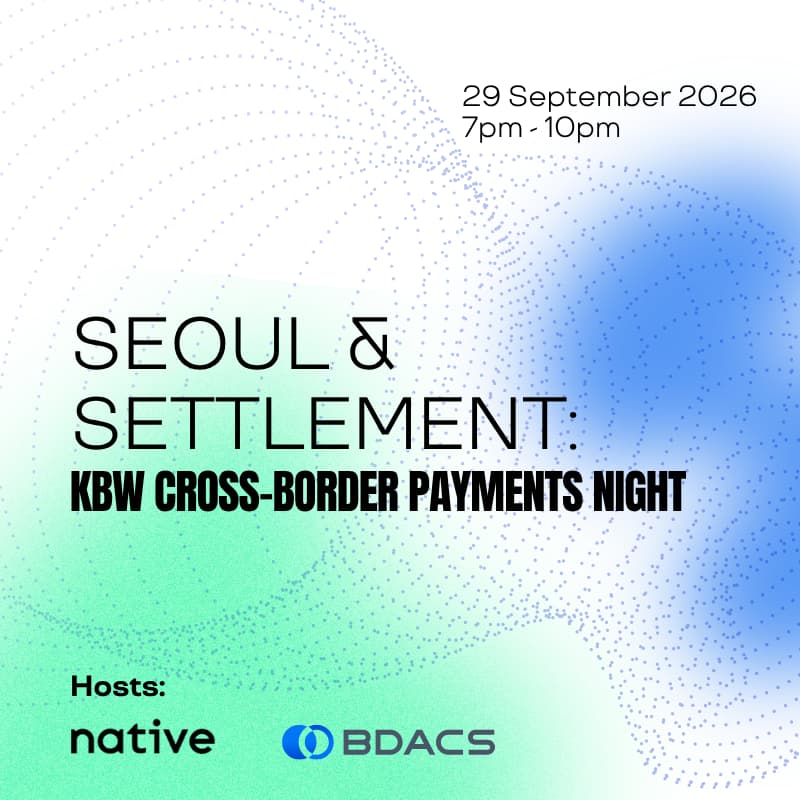 Cover Image for Seoul & Settlement: KBW Cross-border Payments Night