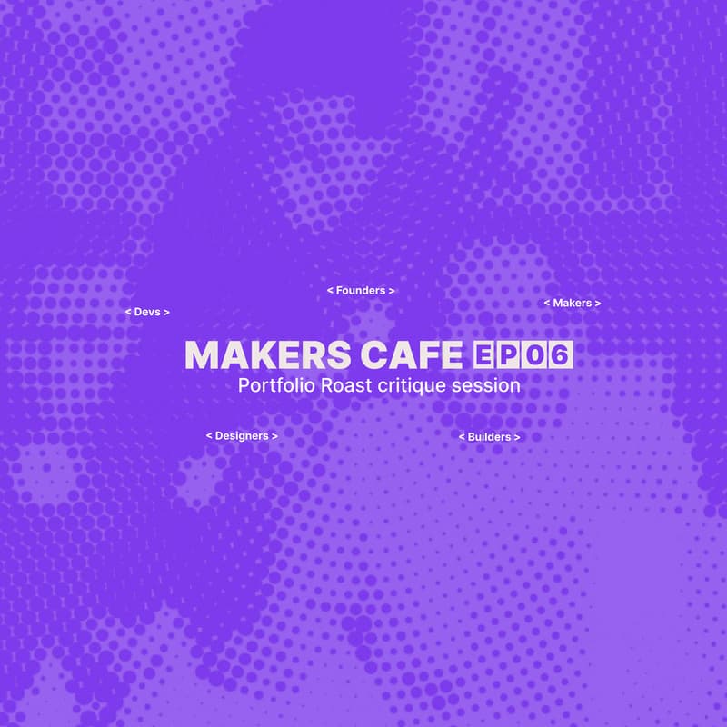 Cover Image for Makers Cafe EP06 — Portfolio Roast