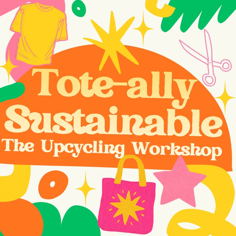 Cover Image for Tote-ally Sustainable: The Upcycling Workshop