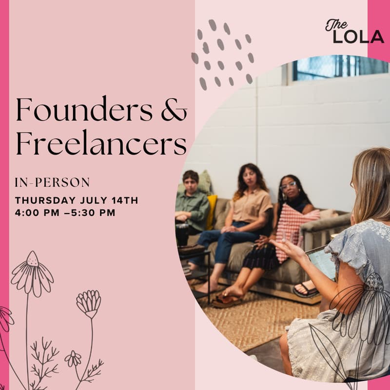 Cover Image for July Founders & Freelancers: Powered by The Lola (In-Person)