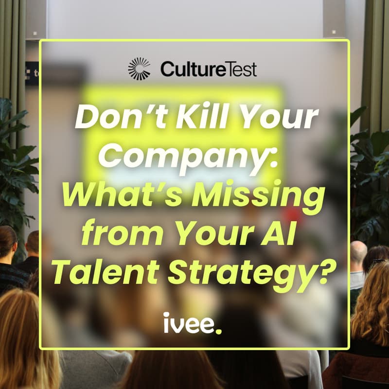 Cover Image for Don’t Kill Your Company: What’s Missing from Your AI Talent Strategy?