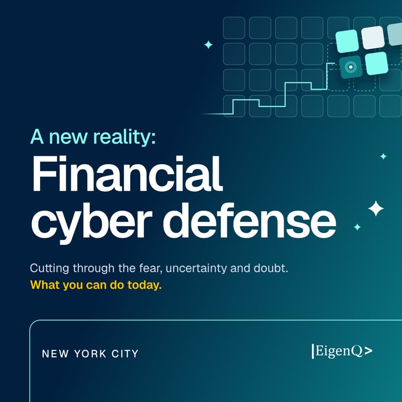 Cover Image for EigenQ Executive Forum: A New Reality of Financial Cyber Defense