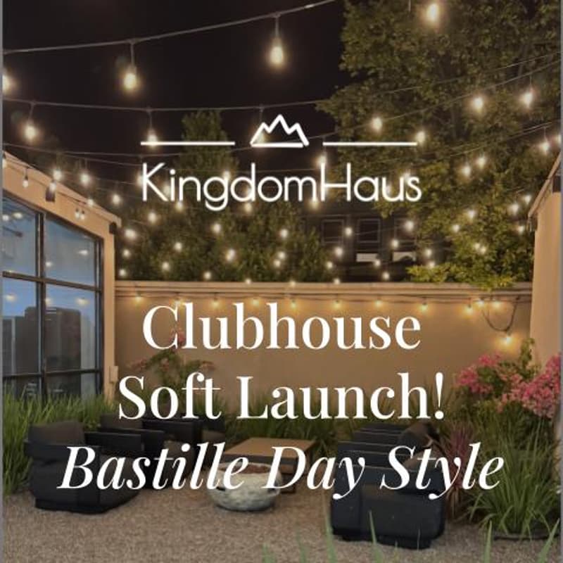 Cover Image for KingdomHaus Soft Launch — Bastille Day Style!