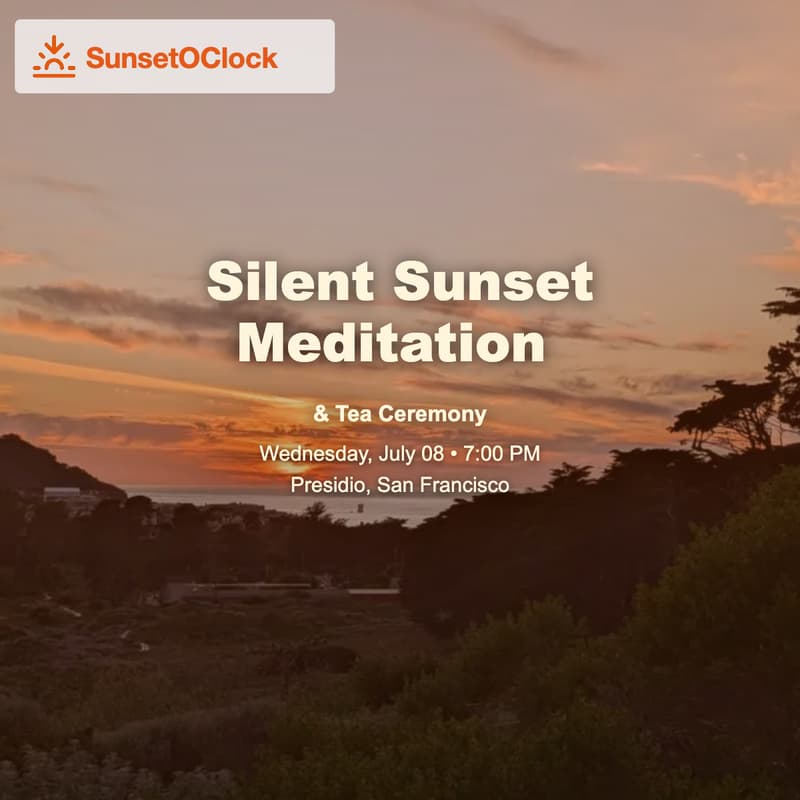 Cover Image for 🌅 Silent Sunset Meditation & Tea Ceremony 🍵