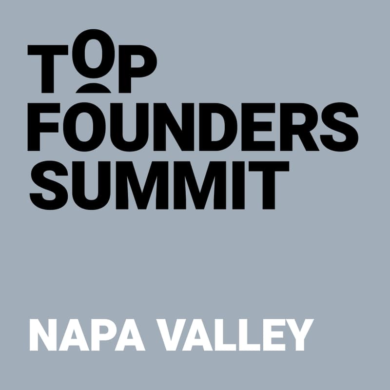 Cover Image for Top Founders Summit - SF (Napa Valley)