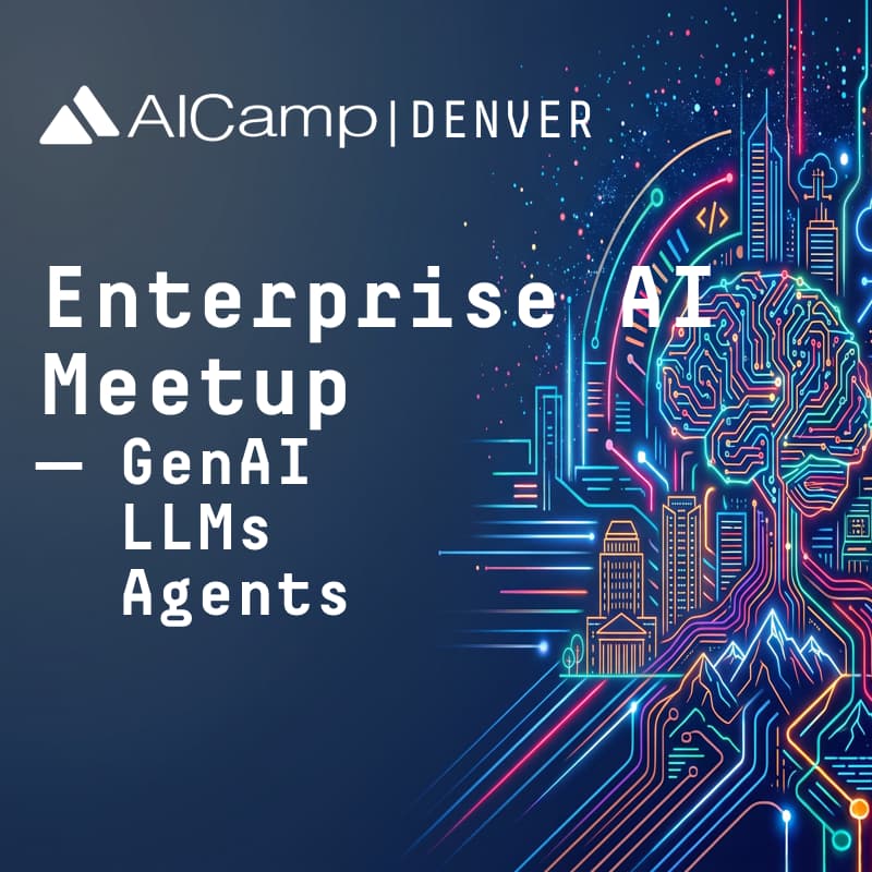 Cover Image for [Denver] Enterprise AI meetup for GenAI, LLMs, and Agent
