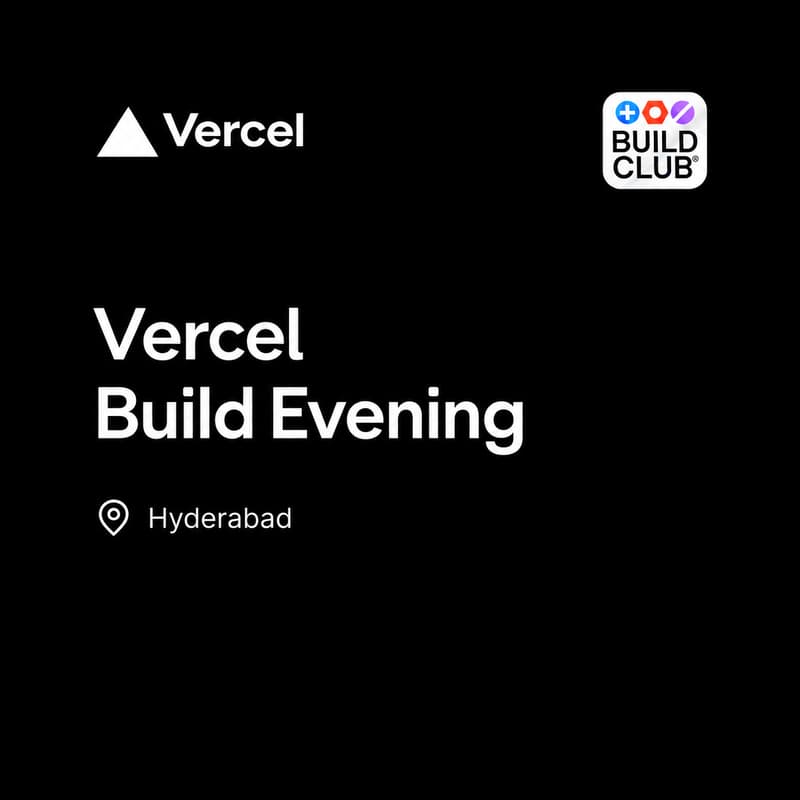 Cover Image for Vercel Build Evening - Hyderabad