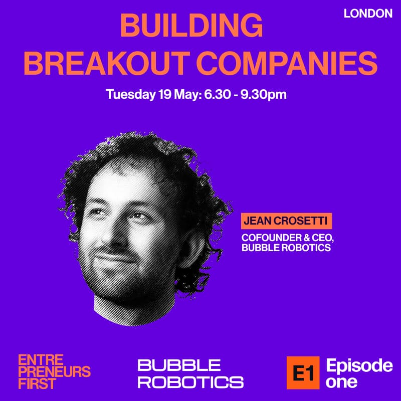 Cover Image for Building Breakout Companies: Episode 1 X Bubble Robotics