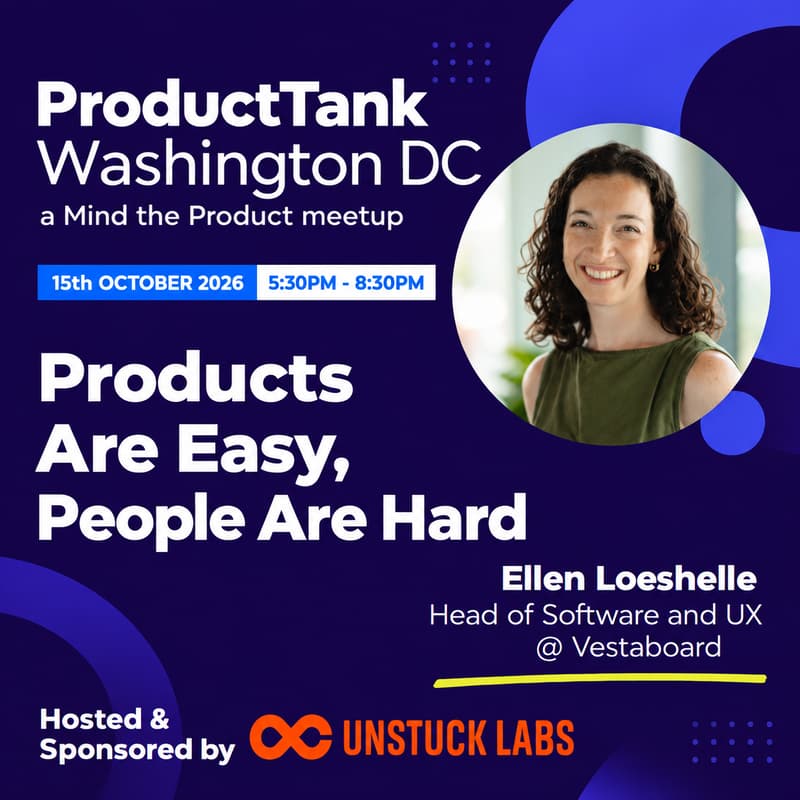 Cover Image for Product Tank x Unstuck Labs: Products Are Easy, People Are Hard