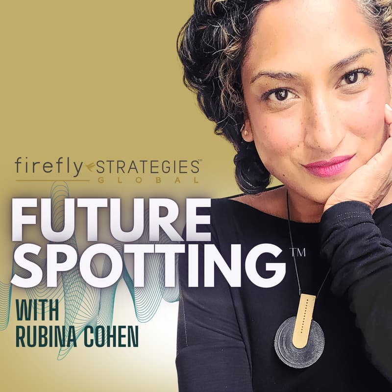 Cover Image for A Future Spotting™Session - Regenerative Marketing Leadership for the New Economy with Rubina Cohen