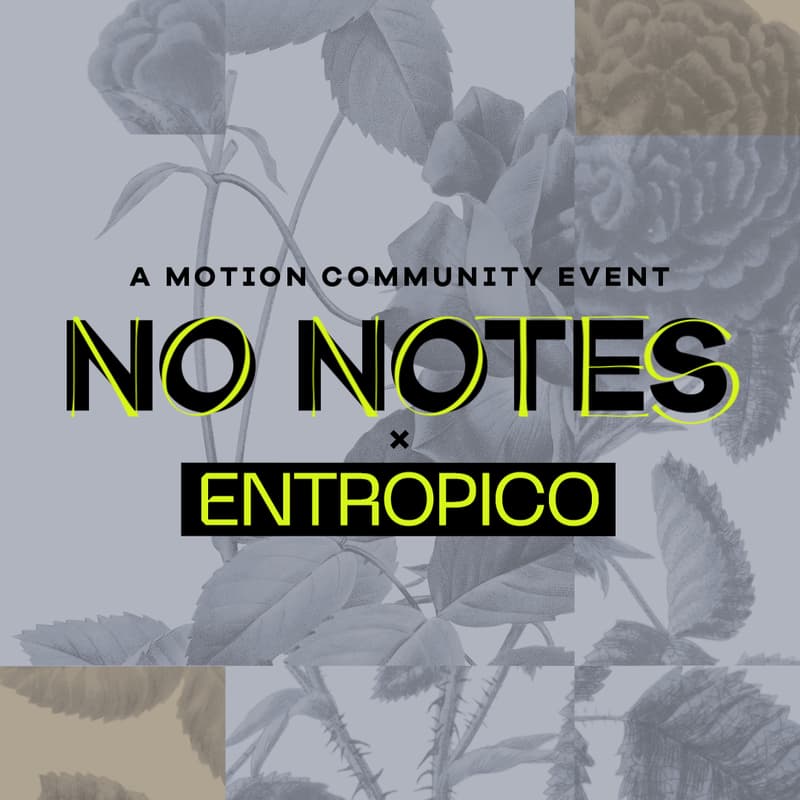 Cover Image for No Notes x Entropico: Pre-Node Event