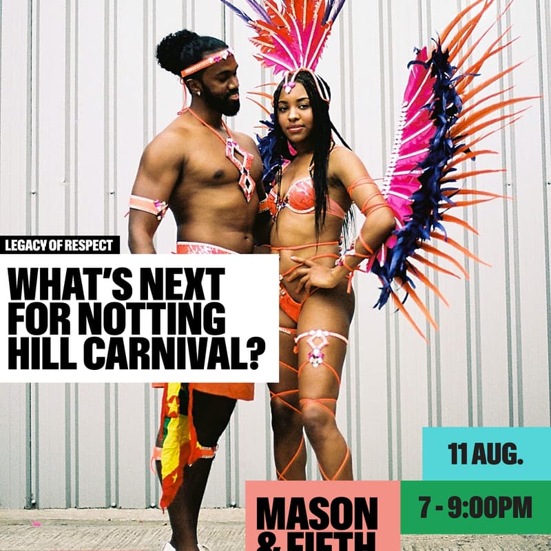 Cover Image for Legacy of Respect. What's Next For Notting Hill Carnival?