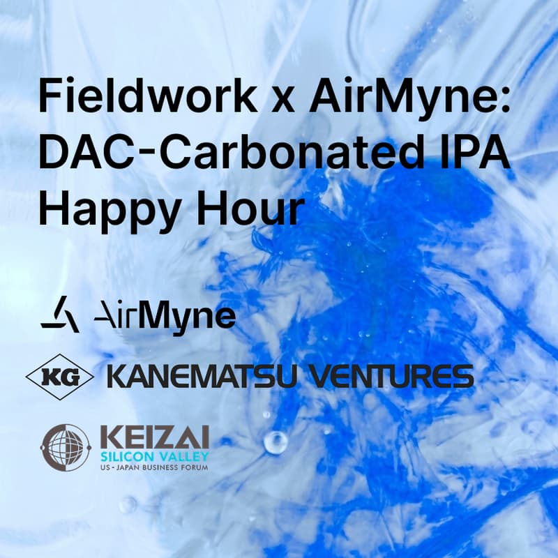 Cover Image for Fieldwork x AirMyne: DAC-Carbonated IPA Happy Hour (x Kanematsu Ventures & Keizai Silicon Valley)