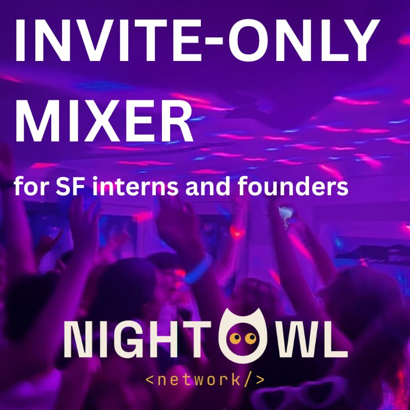 Cover Image for Summer Interns & Founders Late Night Mixer [Exclusive]