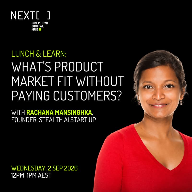 Cover Image for [NEXT] Lunch and Learn: What's Product Market Fit Without Paying Customers?