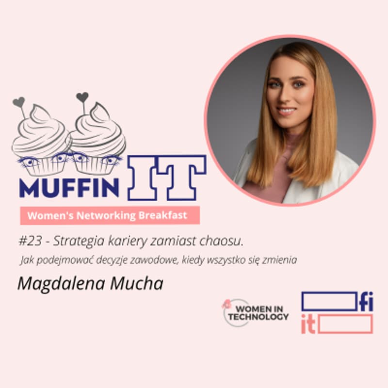 Cover Image for MuffinIT | #23 - Strategia kariery zamiast chaosu - jak podejmować decyzje zawodowe, kiedy wszystko się zmienia | 19-05-2026
