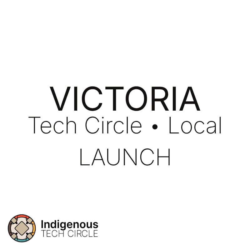 Cover Image for Indigenous Tech Circle Local - Victoria Launch