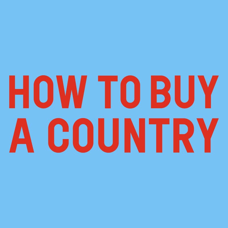 Cover Image for Exclusive Premiere: How To Buy A Country