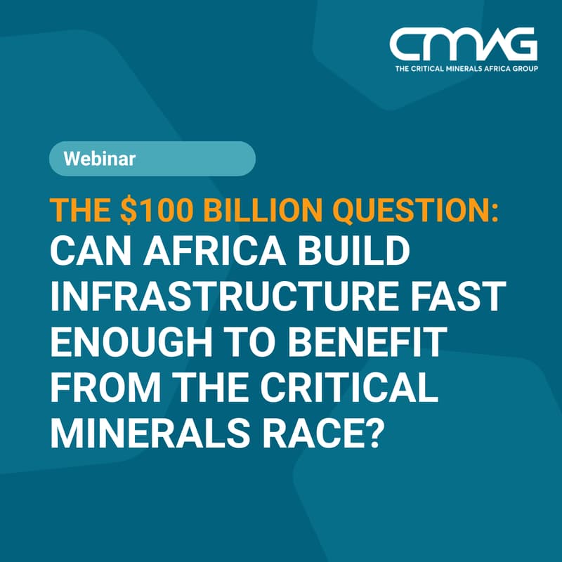 Cover Image for The $100 Billion Question: Can Africa Build Infrastructure Fast Enough to Benefit from the Critical Minerals Race?