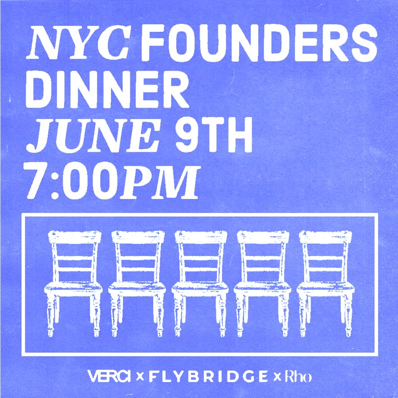 Cover Image for Founders Dinner with Verci, Flybridge, and Rho