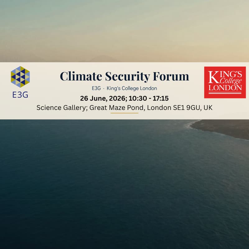 Cover Image for Climate Security Forum - King's College & E3G