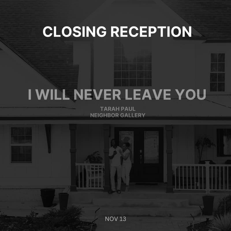 Cover Image for Closing Reception: I Will Never Leave You