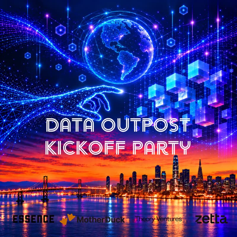 Cover Image for Data Outpost Kickoff Party with MotherDuck, Essence, Theory and Zetta.