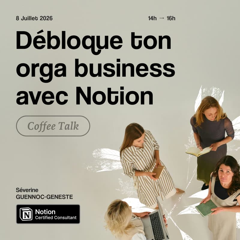 Cover Image for Coffee Talk: Débloque ton organisation business avec Notion (Entrepreneuses)