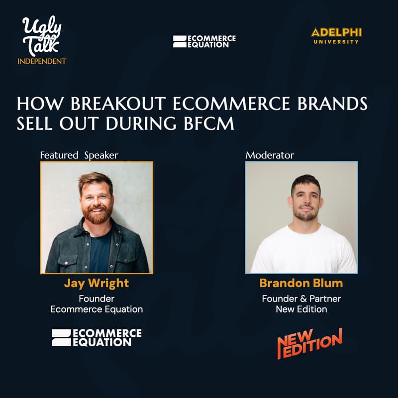 Cover Image for UGLY TALK: HOW BREAKOUT ECOMMERCE BRANDS SELL OUT DURING BFCM