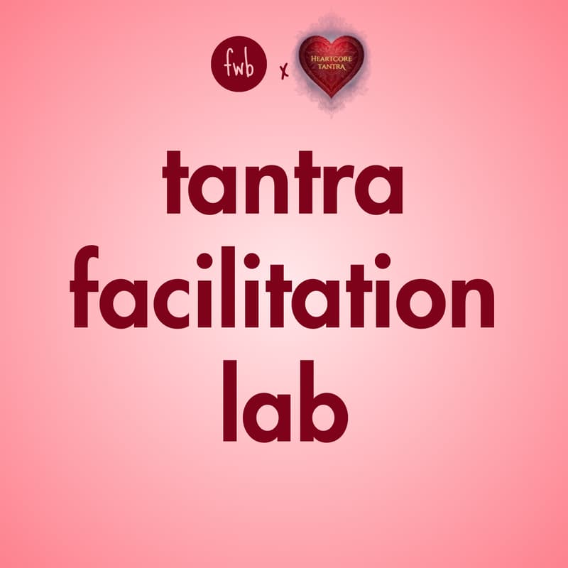 Cover Image for Tantra Facilitation Lab with HeartcoreTantra