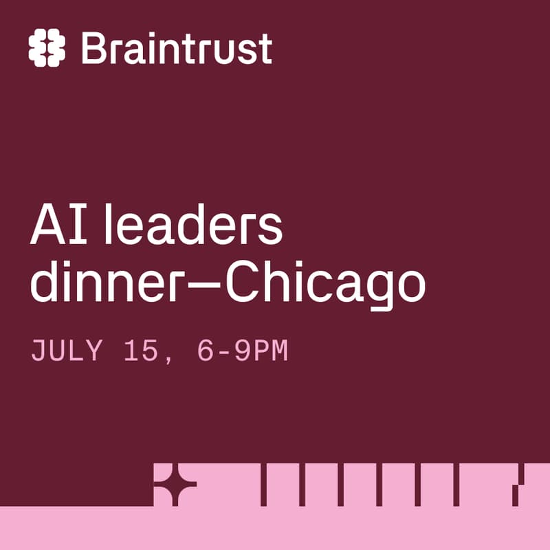 Cover Image for Braintrust: AI Leaders Dinner - Chicago