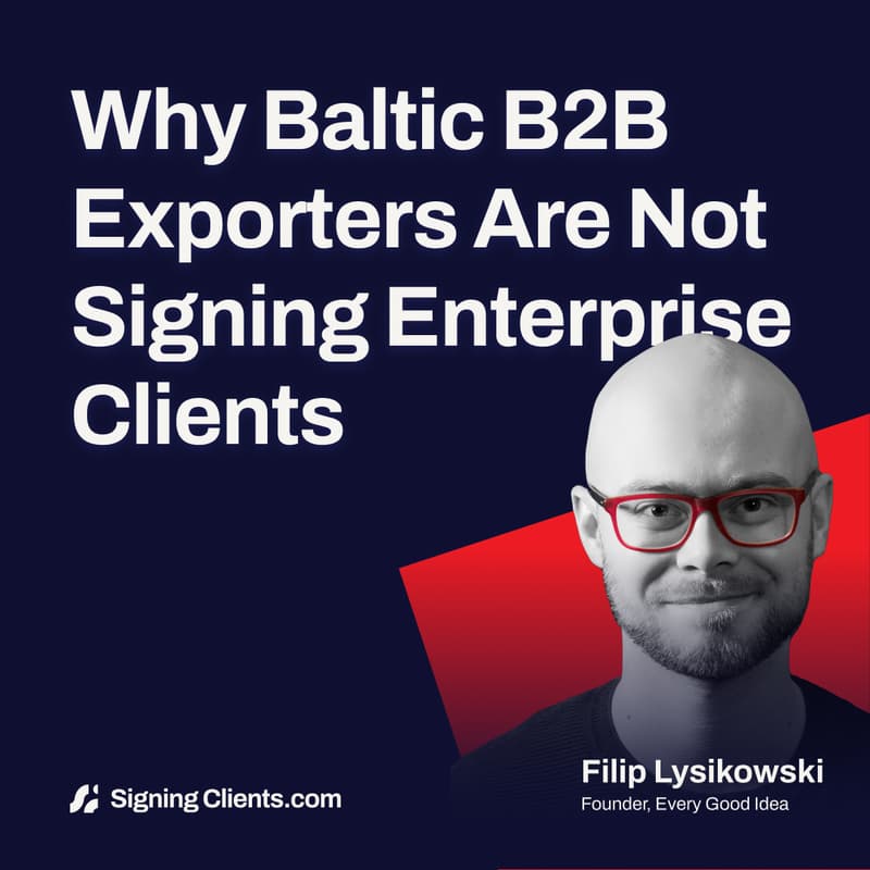 Cover Image for Why Baltic B2B Exporters Are Not Signing Enterprise Clients (And How To Change That)