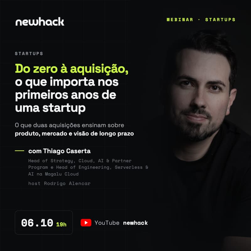 Cover Image for [WEBINAR] Do zero à aquisição, o que importa nos primeiros anos de uma startup