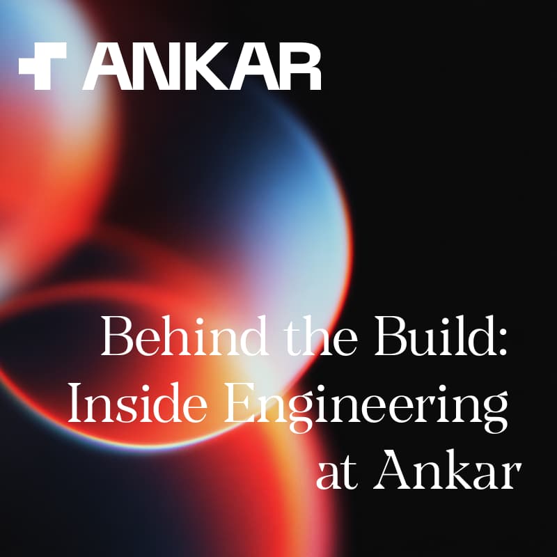 Cover Image for Behind the Build: Inside Engineering at Ankar