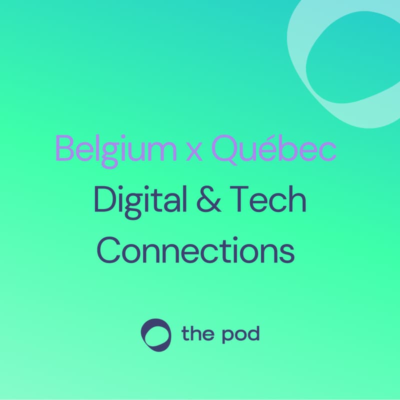 Cover Image for Québec x Belgium Digital & Tech Connections @ The PoD